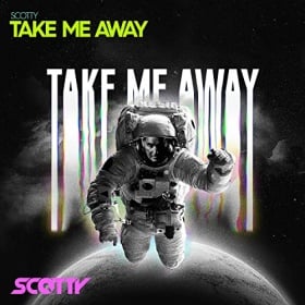 SCOTTY - TAKE ME AWAY